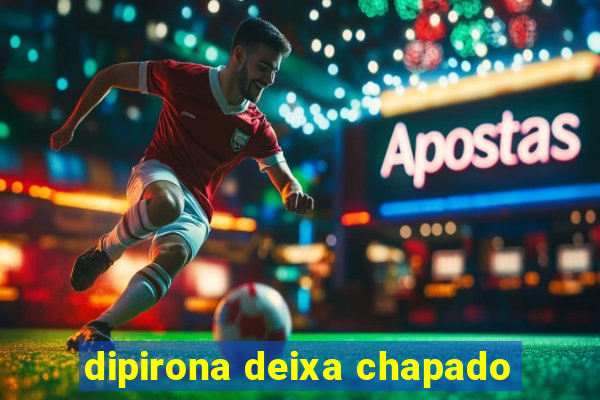 dipirona deixa chapado